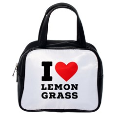 I Love Lemon Grass Classic Handbag (one Side) by ilovewhateva