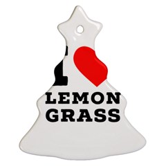 I Love Lemon Grass Ornament (christmas Tree)  by ilovewhateva