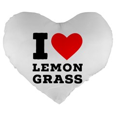 I Love Lemon Grass Large 19  Premium Heart Shape Cushions by ilovewhateva