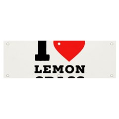 I Love Lemon Grass Banner And Sign 6  X 2  by ilovewhateva