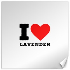 I Love Lavender Canvas 16  X 16  by ilovewhateva