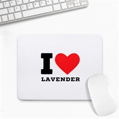 I Love Lavender Small Mousepad by ilovewhateva