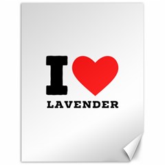 I Love Lavender Canvas 12  X 16  by ilovewhateva