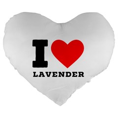 I Love Lavender Large 19  Premium Heart Shape Cushions by ilovewhateva