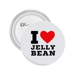 I Love Jelly Bean 2 25  Buttons by ilovewhateva