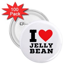 I Love Jelly Bean 2 25  Buttons (100 Pack)  by ilovewhateva