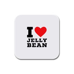 I Love Jelly Bean Rubber Square Coaster (4 Pack) by ilovewhateva