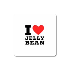 I Love Jelly Bean Square Magnet by ilovewhateva