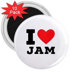 I Love Jam 3  Magnets (10 Pack)  by ilovewhateva