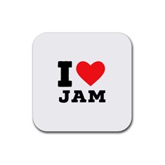 I Love Jam Rubber Coaster (square) by ilovewhateva