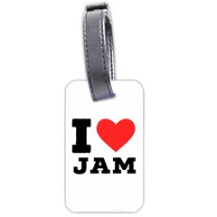 I Love Jam Luggage Tag (two Sides) by ilovewhateva