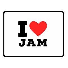 I Love Jam Two Sides Fleece Blanket (small) by ilovewhateva