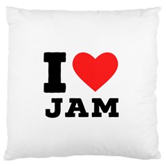 I Love Jam Standard Premium Plush Fleece Cushion Case (two Sides) by ilovewhateva