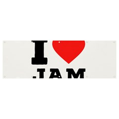 I Love Jam Banner And Sign 12  X 4  by ilovewhateva