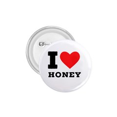 I Love Honey 1 75  Buttons by ilovewhateva