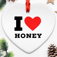 I Love Honey Ornament (heart) by ilovewhateva