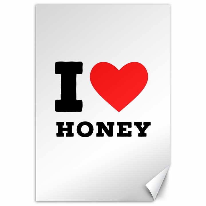 I love honey Canvas 12  x 18 