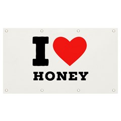 I Love Honey Banner And Sign 7  X 4  by ilovewhateva