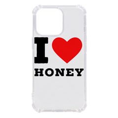 I Love Honey Iphone 13 Pro Tpu Uv Print Case by ilovewhateva