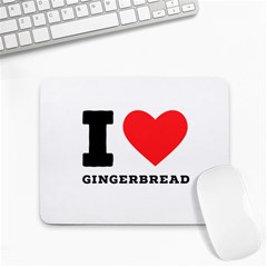 I Love Gingerbread Small Mousepad by ilovewhateva