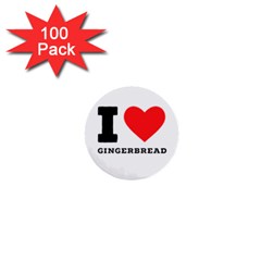 I Love Gingerbread 1  Mini Buttons (100 Pack)  by ilovewhateva