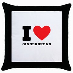 I Love Gingerbread Throw Pillow Case (black) by ilovewhateva