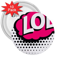 Lol-acronym-laugh-out-loud-laughing 3  Buttons (10 pack) 