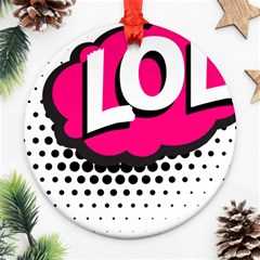 Lol-acronym-laugh-out-loud-laughing Round Ornament (Two Sides)