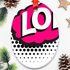 Lol-acronym-laugh-out-loud-laughing Oval Ornament (Two Sides)