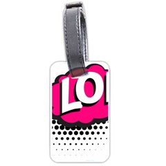 Lol-acronym-laugh-out-loud-laughing Luggage Tag (one Side) by 99art