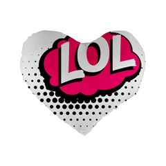 Lol-acronym-laugh-out-loud-laughing Standard 16  Premium Heart Shape Cushions