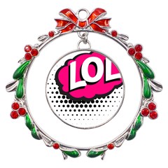 Lol-acronym-laugh-out-loud-laughing Metal X mas Wreath Ribbon Ornament