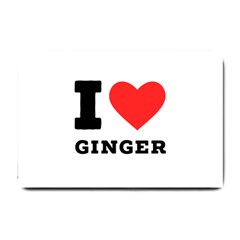 I Love Ginger Small Doormat by ilovewhateva