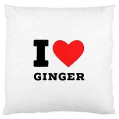 I Love Ginger Large Premium Plush Fleece Cushion Case (one Side) by ilovewhateva