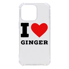 I Love Ginger Iphone 13 Pro Tpu Uv Print Case