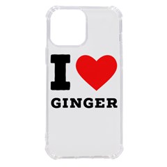 I Love Ginger Iphone 13 Pro Max Tpu Uv Print Case