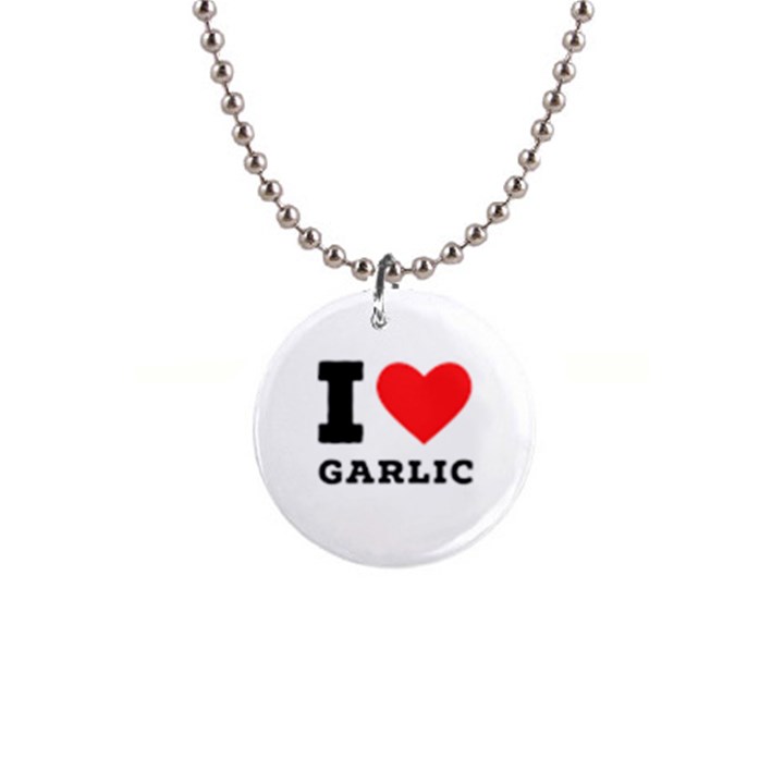 I love garlic 1  Button Necklace