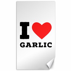 I Love Garlic Canvas 40  X 72  by ilovewhateva