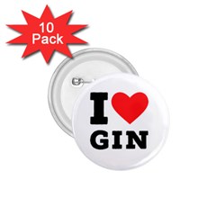 I Love Gin 1 75  Buttons (10 Pack) by ilovewhateva