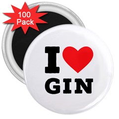 I Love Gin 3  Magnets (100 Pack) by ilovewhateva