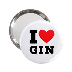 I Love Gin 2 25  Handbag Mirrors by ilovewhateva