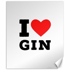 I Love Gin Canvas 20  X 24  by ilovewhateva