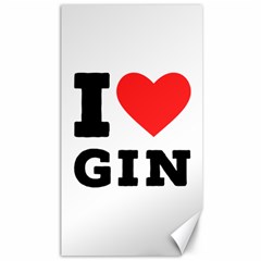 I Love Gin Canvas 40  X 72  by ilovewhateva