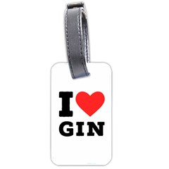 I Love Gin Luggage Tag (one Side) by ilovewhateva