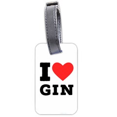 I Love Gin Luggage Tag (two Sides) by ilovewhateva