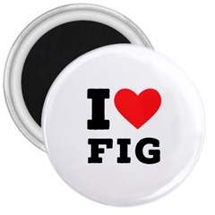 I Love Fig  3  Magnets by ilovewhateva