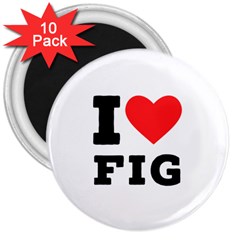 I Love Fig  3  Magnets (10 Pack)  by ilovewhateva