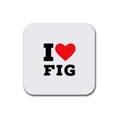 I Love Fig  Rubber Coaster (square)