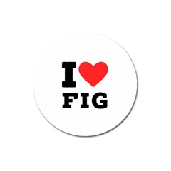 I Love Fig  Magnet 3  (round) by ilovewhateva