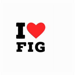 I Love Fig  Large Garden Flag (two Sides) by ilovewhateva